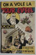 LES DESSINS ANIMES PRESENTENT CYCLONE / L'HOMME ATOMIQUE / BABETTE ET RAFAGOR  ( 1947 - 1948 ) - N1 : ON A VOLE LA TOUR EIFFEL