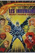 UNE AVENTURES DES FANTASTIQUES / LES FANTASTIQUES / LES 4 FANTASTIQUES / LES QUATRES FANTASTIQUES - LES INHUMAINS SONT PARMIS NOUS