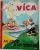 LE N : LES AVENTURES DE VICA / VICA AU PLE NORD / VICA AU FOND D'UN VOLCAN / VICA SCAPHANDRIER